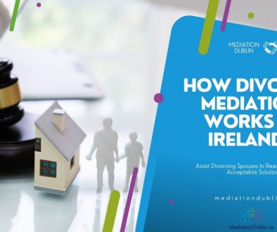 How Divorce Mediation Works In Ireland