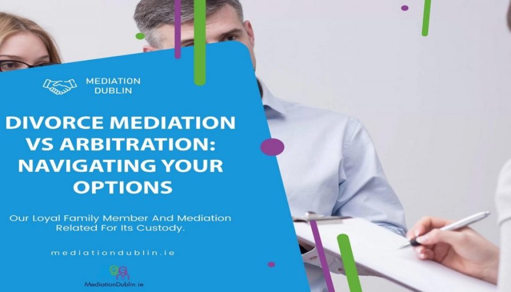 divorce-mediation-vs-arbitration-dublin