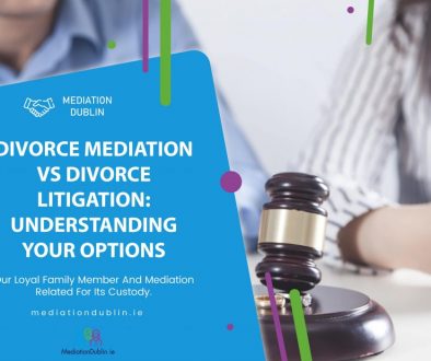 divorce-mediation-vs-divorce-litigation-dublin