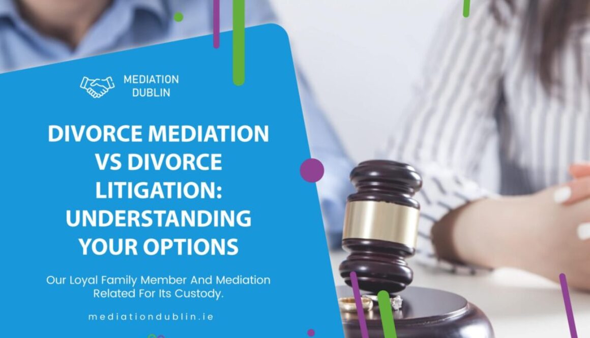 divorce-mediation-vs-divorce-litigation-dublin